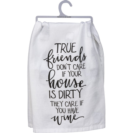 Primitives by Kathy True Friends Don't Care If Your House is Dirty They Care If You Have Wine Decorative Kitchen Towel