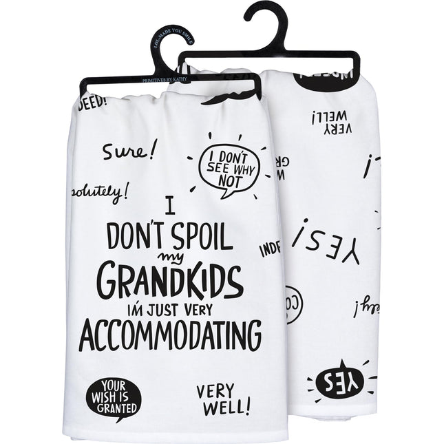 Primitives by Kathy Decorative Kitchen Towel - I Don't Spoil My Grandkids - I'm Just Very Accommodating