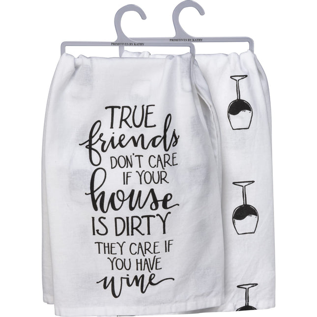 Primitives by Kathy True Friends Don't Care If Your House is Dirty They Care If You Have Wine Decorative Kitchen Towel